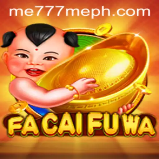 Exploring the Exciting World of FaCaiFuWa: A Comprehensive Guide